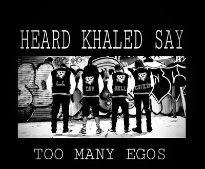 Too Many Egos