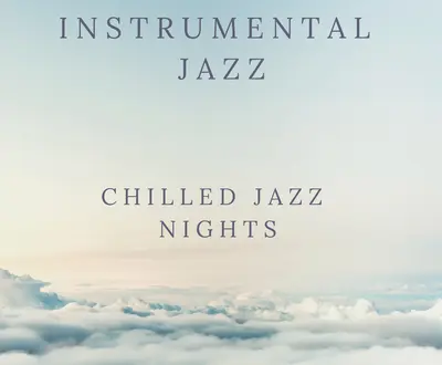 Chilled Instrumental Jazz