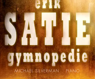 Michael Silverman and Erik Satie