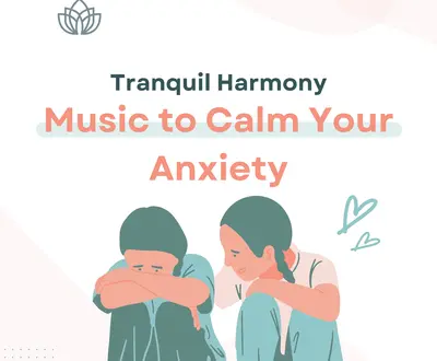 Music to Calm Your Anxiety