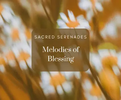 Melodies of Blessing